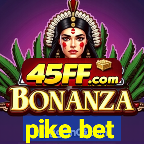 pike bet
